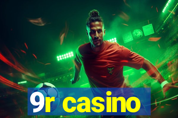 9r casino